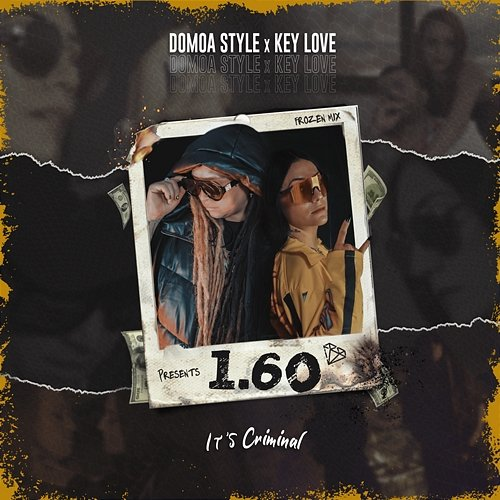 1.60 & Domoa Style, Key Love, It's Criminal