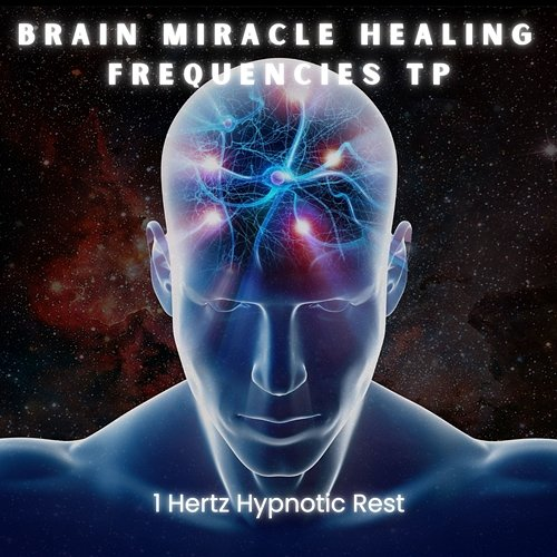 1 Hertz Hypnotic Rest: Elevating Sleep Depth Brain Miracle Healing Frequencies TP, Chakra Waves Therapy TP