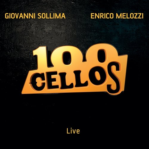 100 Cellos 100 Cellos, Giovanni Sollima, Enrico Melozzi