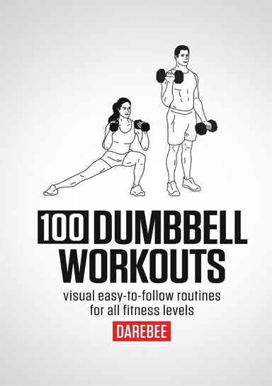 100 Dumbbell Workouts N. Rey
