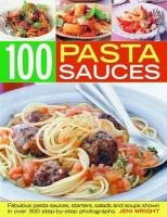 100 Pasta Sauces Wright Jeni