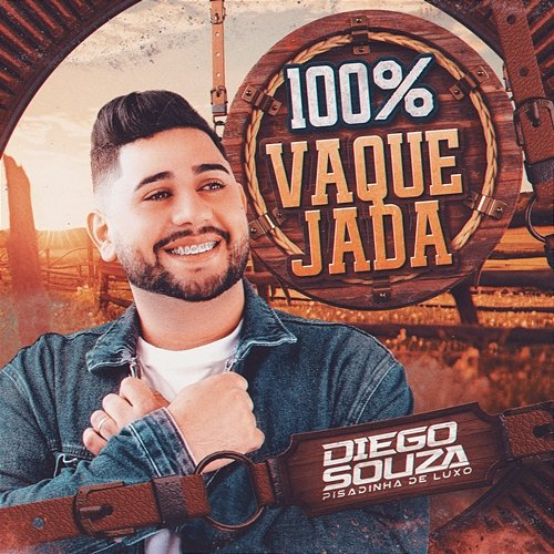 100% Vaquejada Diego Souza Pisadinha de Luxo