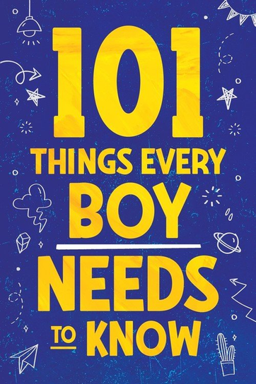 101 Things Every Boy Needs To Know Jamie Myers