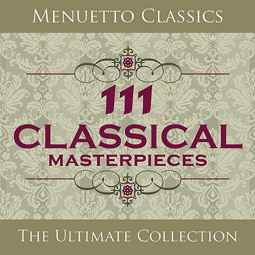 111 Classical Masterpieces Various Artists