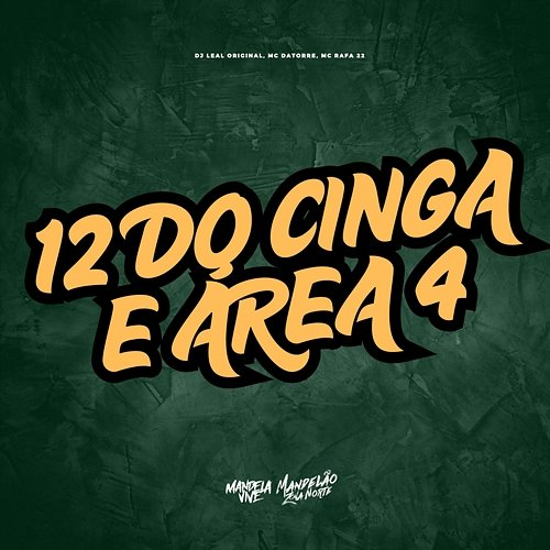 12 do Cinga e Área 4 Mc Datorre & MC Rafa 22, DJ LEAL ORIGINAL
