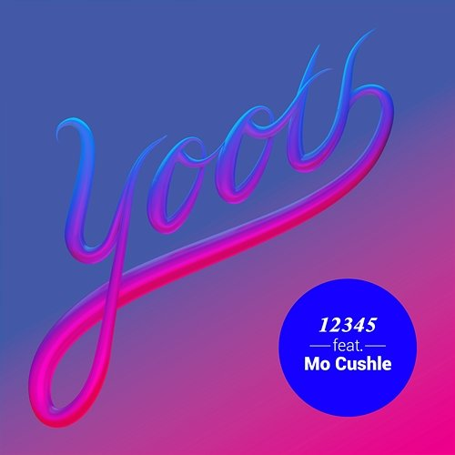 12345 Yooth feat. Mo Cushle
