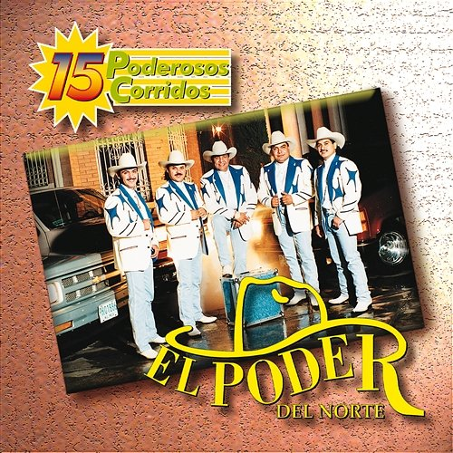 15 Poderosos Corridos El Poder Del Norte