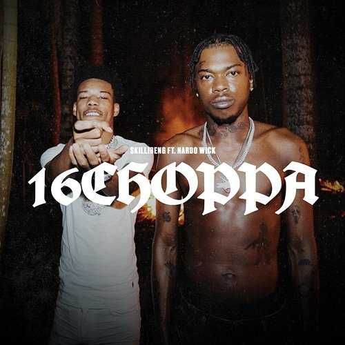 16CHOPPA Skillibeng feat. Nardo Wick