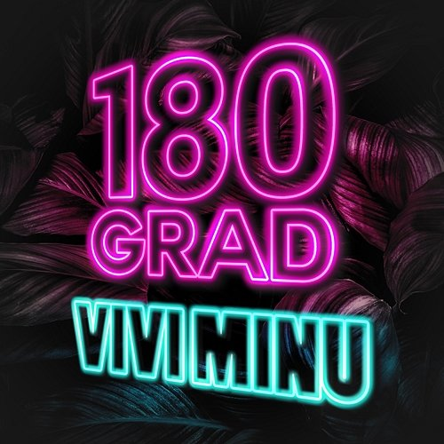 180 Grad Vivi Minu