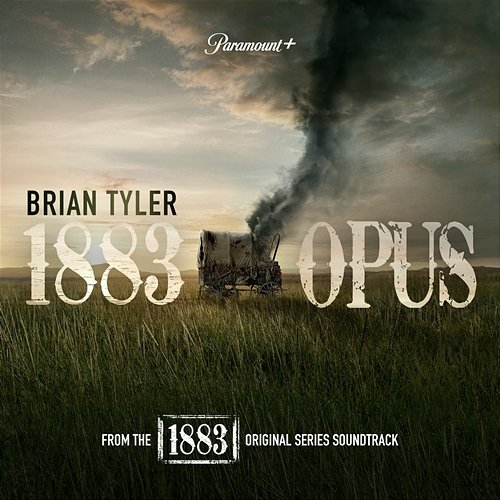 1883 Opus (From "1883: Season 1" Soundtrack) Brian Tyler