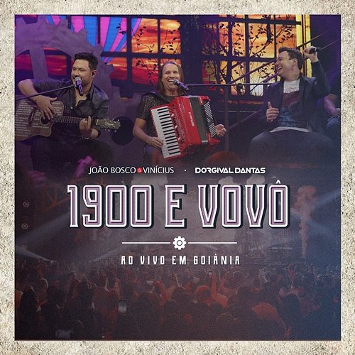 1900 e Vovô João Bosco & Vinicius, Dorgival Dantas