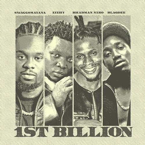 1st Billion Zizhy, Bahd Man Niko, Swaggo Mayana, BlaqDee