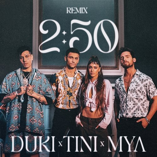 2:50 Remix Mya, tINI, Duki, Agus Bernasconi, Maxi Espindola