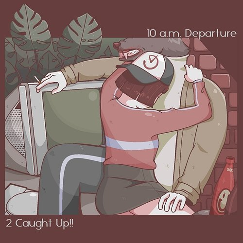 2 Caught Up!! 10 a.m. Departure