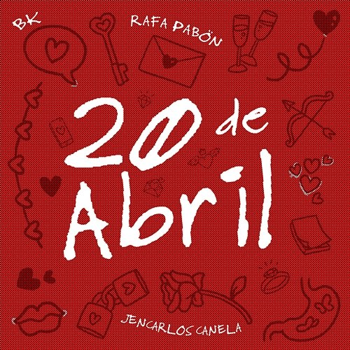 20 de Abril BK, Rafa Pabön & JENCARLOS