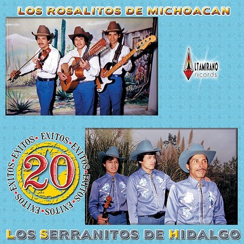 20 Exitos los Rosalitos de Michoacan, Los Serranitos De Hidalgo