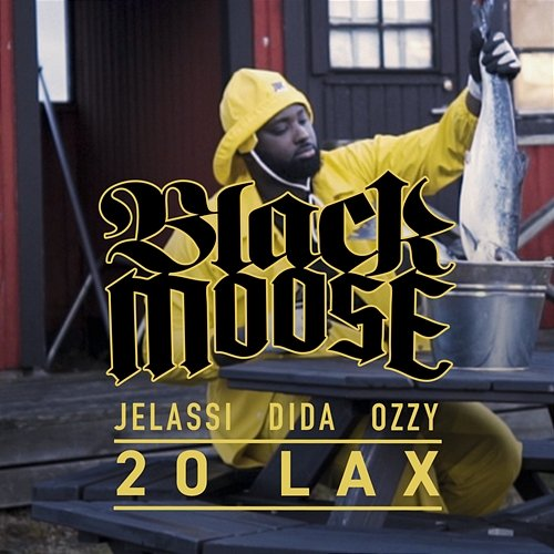 20 Lax Black Moose feat. Jelassi, Michel Dida, Ozzy