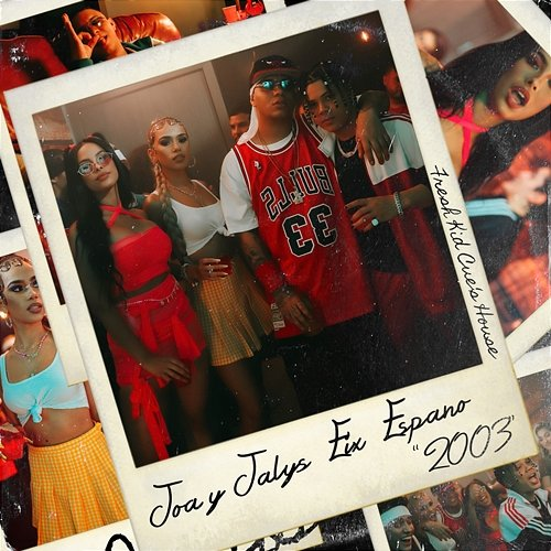 2003 Joa & Jalys, Eix, Espano feat. Fresh Kid Cue