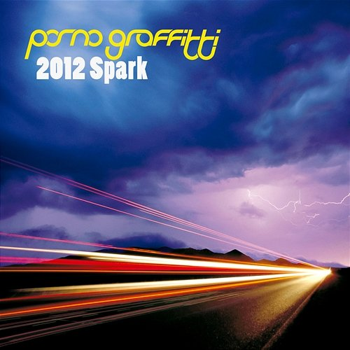 2012 Spark Porno Graffitti