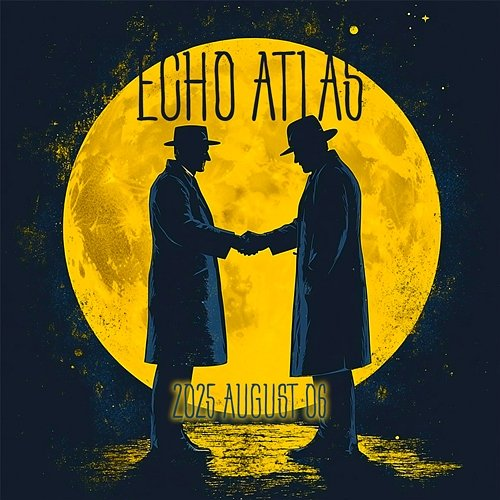 2025 August 06 Echo Atlas