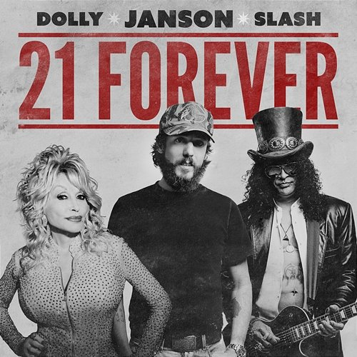 21 Forever Chris Janson, Dolly Parton, Slash