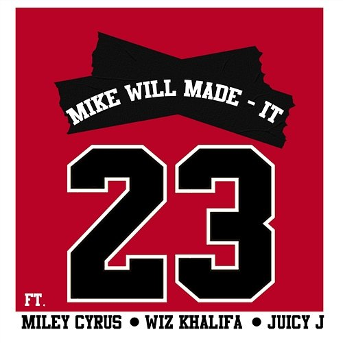 23 Juicy J, Wiz Khalifa, Mike WiLL Made-It feat. Miley Cyrus