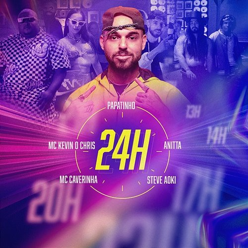 24 Horas Papatinho, Anitta, MC Kevin o Chris feat. MC Caverinha, Steve Aoki