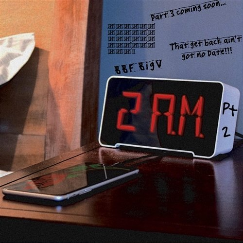 2Am, Pt. 2 BBF Bigv