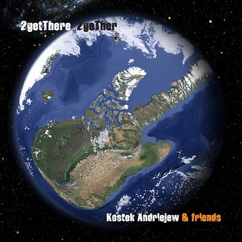 2getThere 2geTher Kostek Andriejew & Friends