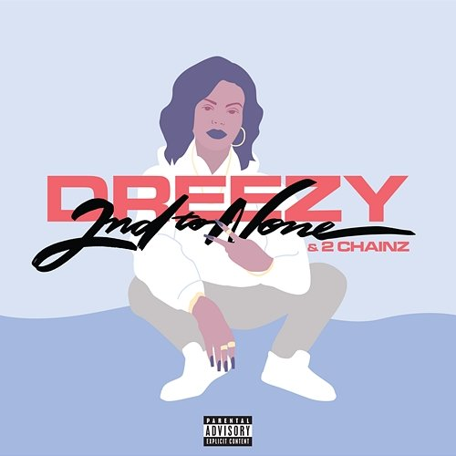 2nd To None Dreezy, 2Chainz