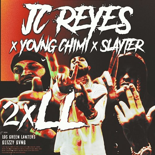 2xLL Yovngchimi & Slayter, JC Reyes