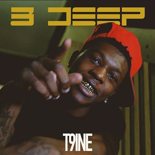 3 Deep T9ine