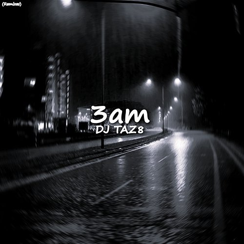 3am DJ TAZ8