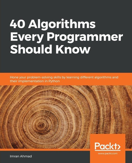 40 Algorithms Every Programmer Should Know Ahmad Imran