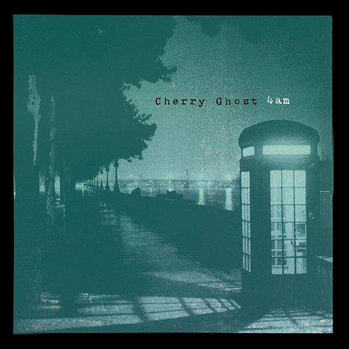 4am Cherry Ghost