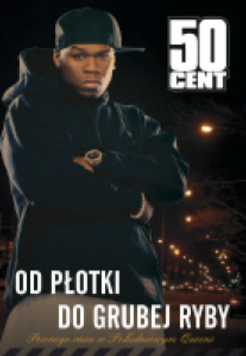 50 cent. Od płotki do grubej ryby 50 Cent