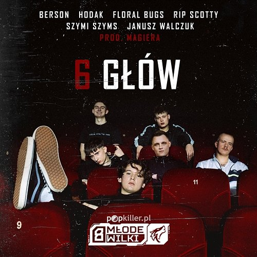 6 Głów Popkiller Młode Wilki feat. Berson, Magiera, Szymi Szyms, rip scotty, Floral Bugs, Janusz Walczuk, Hodak