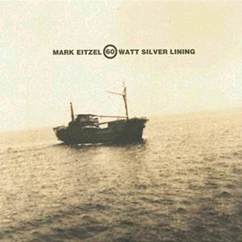 60 Watt Silver Lining MARK EITZEL
