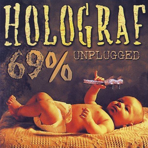 69% unplugged Holograf