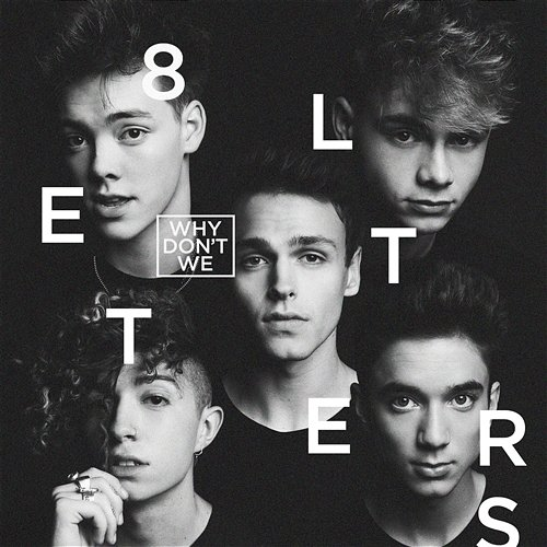 8 Letters Why Don't We