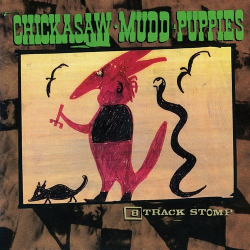 8-Track Stomp Chickasaw Mudd Puppies