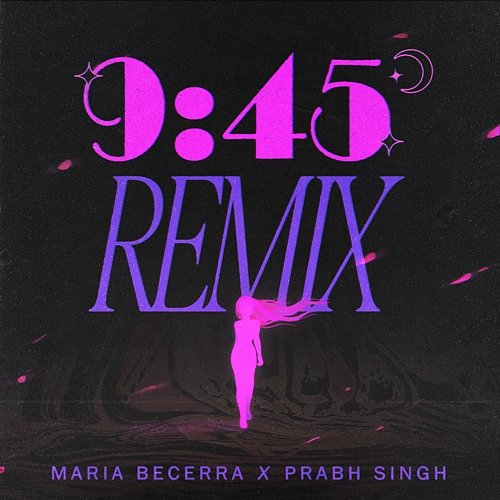 9:45 Maria Becerra, Prabh Singh