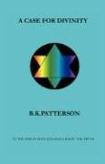 A Case for Divinity Patterson Bruce K.