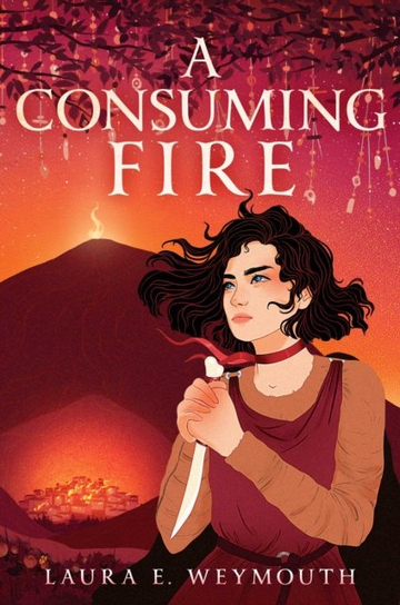 A Consuming Fire Laura E. Weymouth