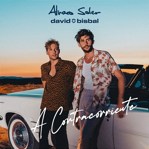 A Contracorriente Alvaro Soler, David Bisbal