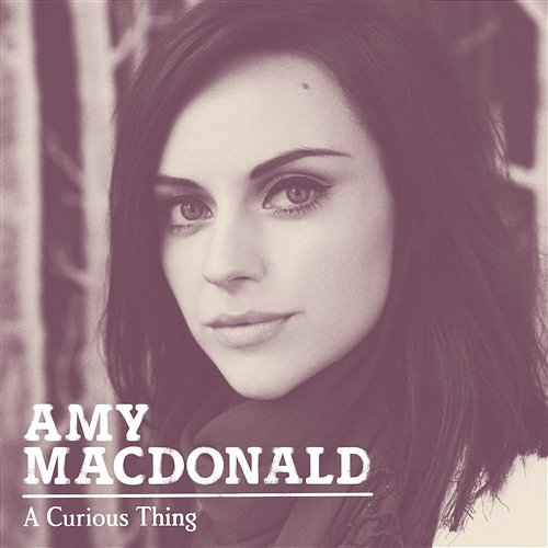 A Curious Thing Amy Macdonald
