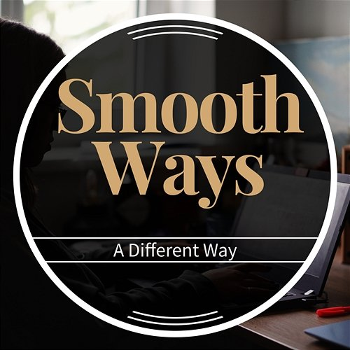 A Different Way Smooth Ways