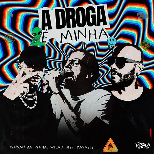 A Droga é Minha Rennan da Penha, Jeff Tavares, Rogério Skylab