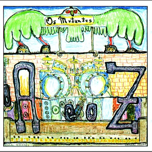 "A" E O "Z" Os Mutantes