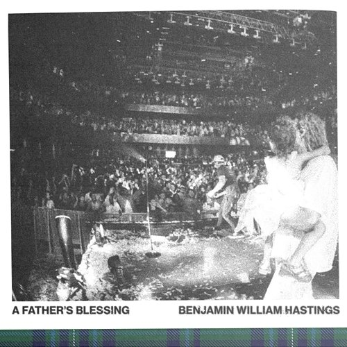 A Father's Blessing Benjamin William Hastings